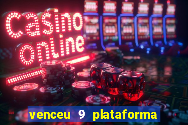 venceu 9 plataforma de jogos